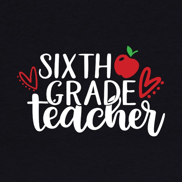 Sixth Grade Teacher by Coral Graphics